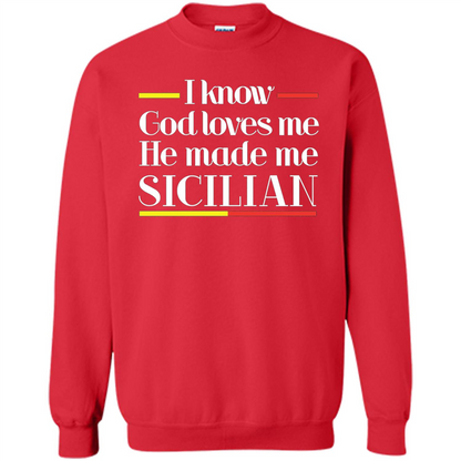 I Know God Loves Me He Made Me Sicilian T-shirt Red