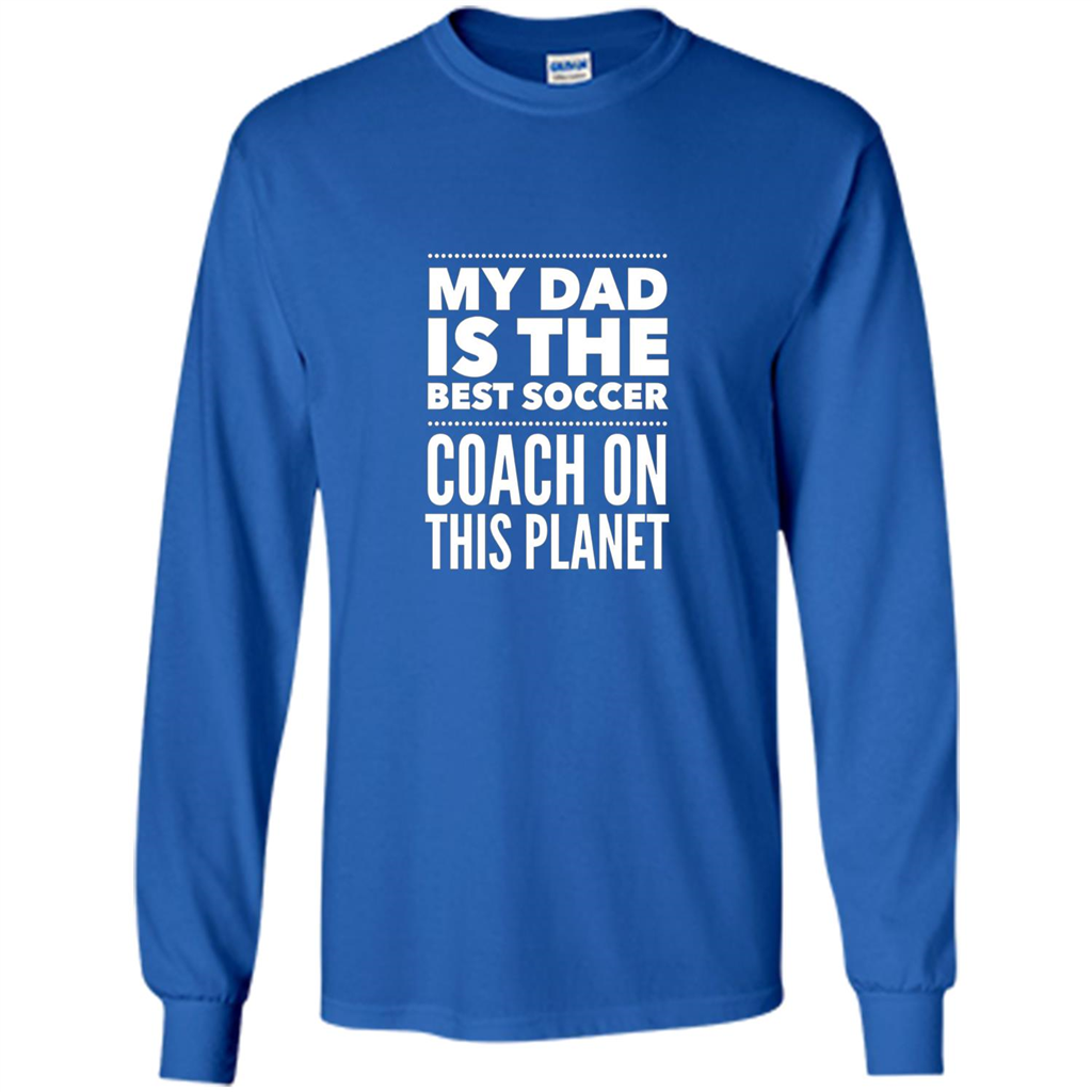My Dad is The Best Coach on The Planet T-shirt Royal