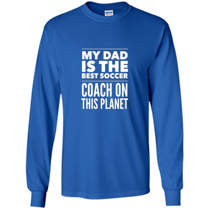 My Dad is The Best Coach on The Planet T-shirt Royal