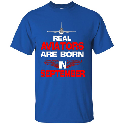 Real Aviators Are Born Iin September T-shirt Royal