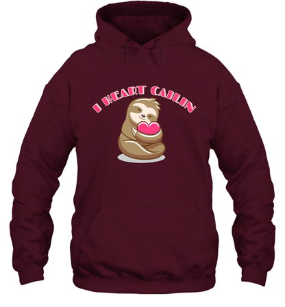 I Heart Cailin Sloth Shirt Hoodie Hoodie Maroon