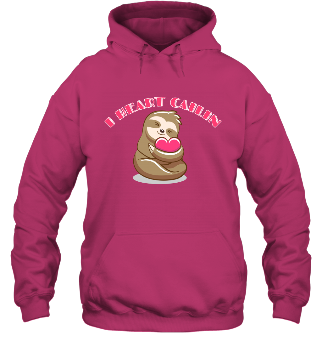 I Heart Cailin Sloth Shirt Hoodie Hoodie Heliconia