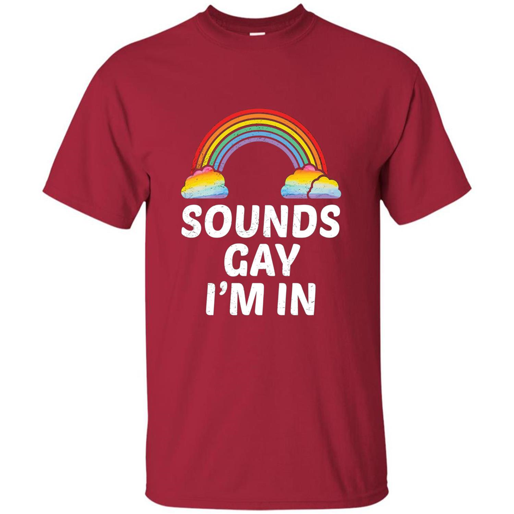 LGBT Pride T-shirt Sounds Gay I'm In Cardinal