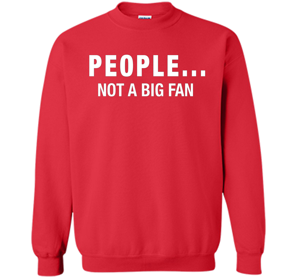 People Not A Big Fan T-shirt Red