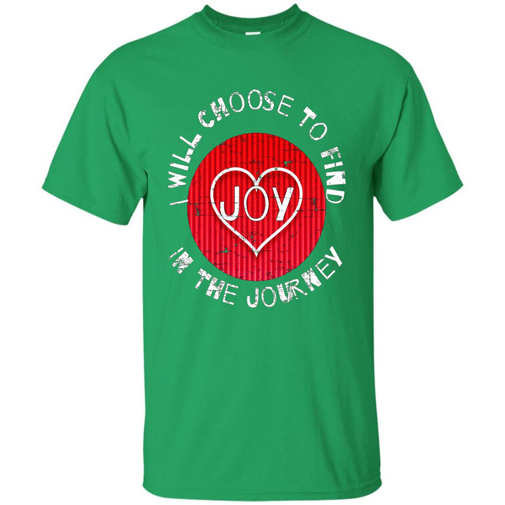 Christian T-shirt I Choose To Find Joy In My Journey Irish Green