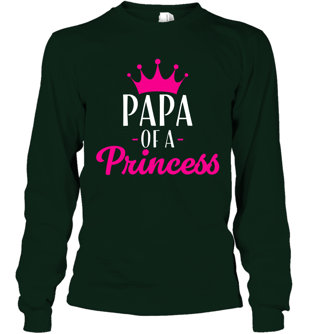 Papa Of A Princess Daddy Father Shirt Long Sleeve T-Shirt Long Sleeve T-Shirt Forest Green