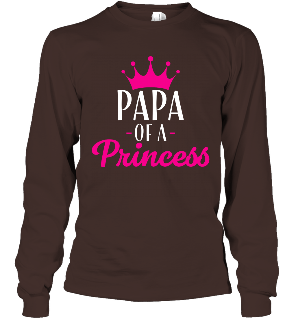 Papa Of A Princess Daddy Father Shirt Long Sleeve T-Shirt Long Sleeve T-Shirt Dark Chocolate