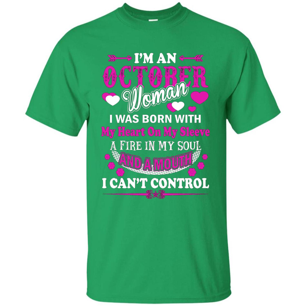 I'm An October Woman T-Shirt I Was Born With My Heart On My Sleeve Irish Green