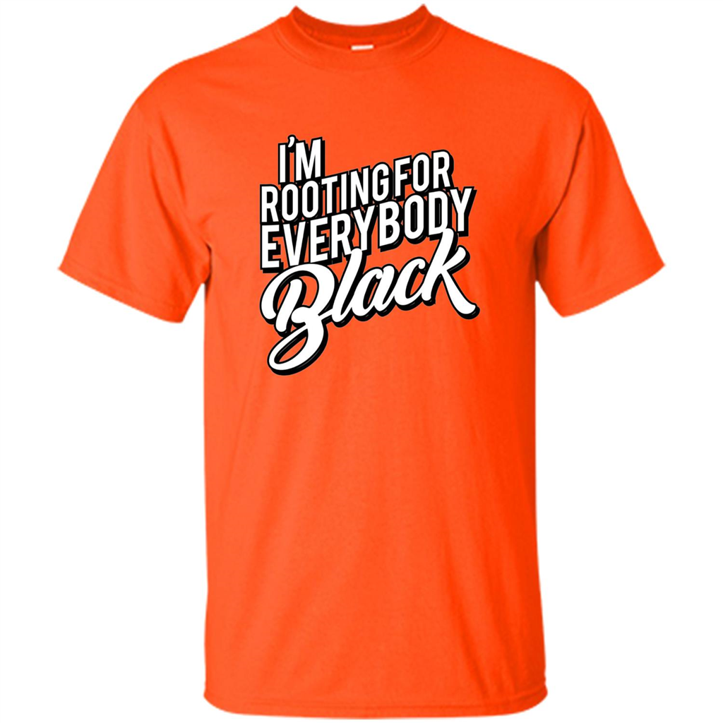 I'm Rooting For Everybody Black T Shirt Orange