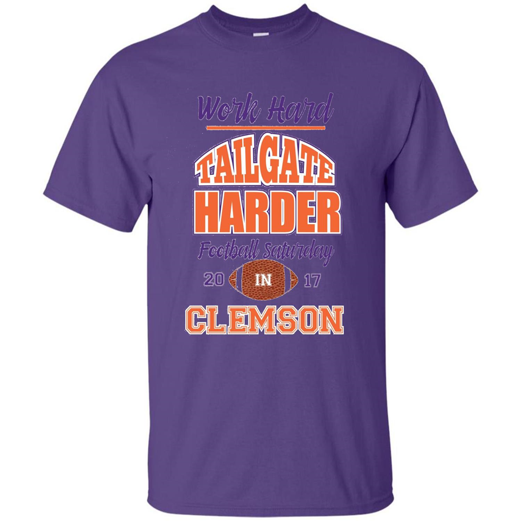Work Hard Tailgate Harder in Clemson SC Game Day T-shirt Purple