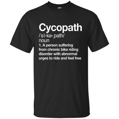Funny Cycopath Definition T-shirt Crazy Bike Black