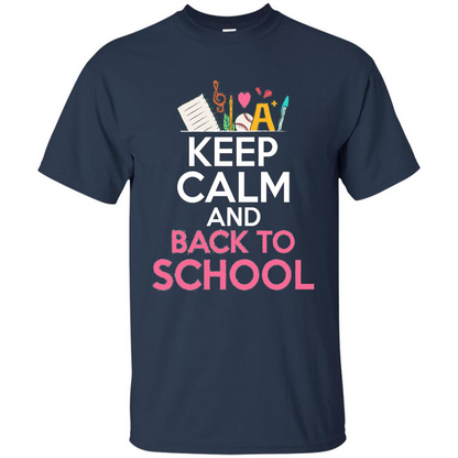 Keep Calm And Back To School T-shirt School Day T-shirt Navy
