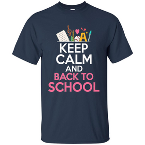 Keep Calm And Back To School T-shirt School Day T-shirt