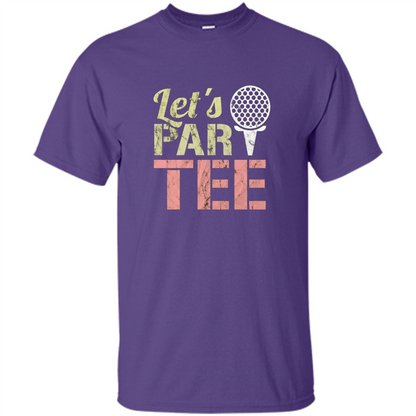 Funny Golf T-shirt Let's Par-Tee. Let's Party. Golf Joke Purple