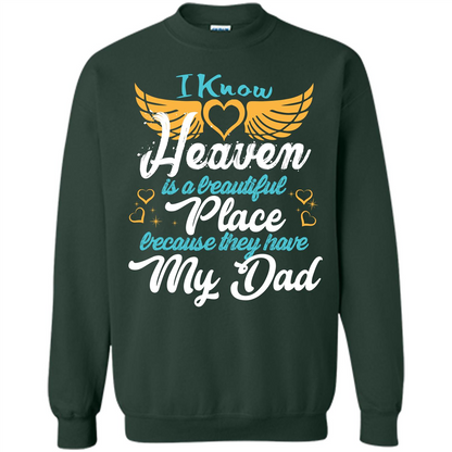 Dad Angel T-shirt I Know Heaven Is A Beautiful Place Because They Have My Dad Forest Green
