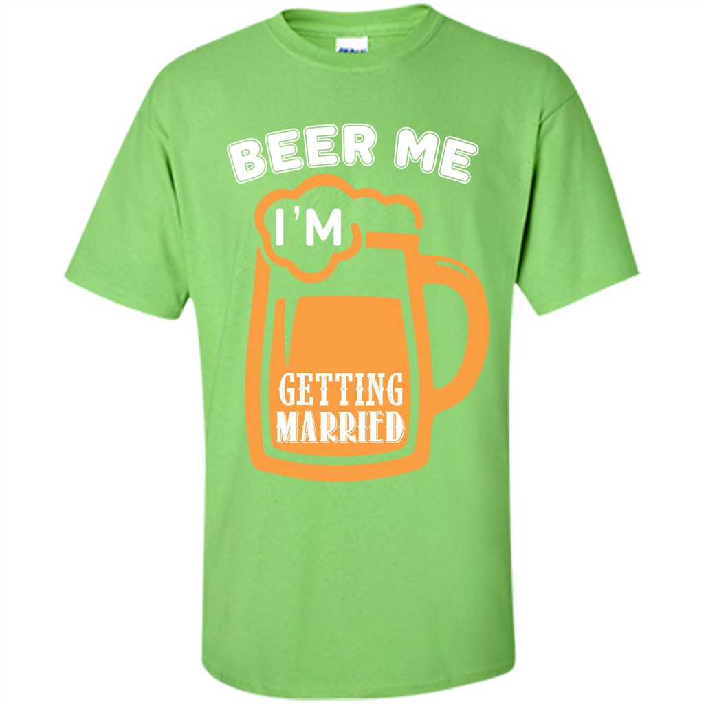 Beer T-shirt Beer Me Iäó»m Getting Married Lime