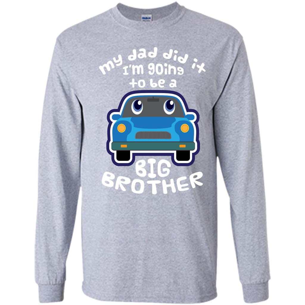 Daddy Car T-shirt My Dad Did It Im Going To Be A Big Brother Sport Grey