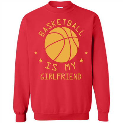 Basketball Lover T-shirt Basketball Is My Girlfriend Red