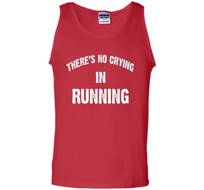 There is no crying in RUNNING Tshirt Best gift for you shirt Red