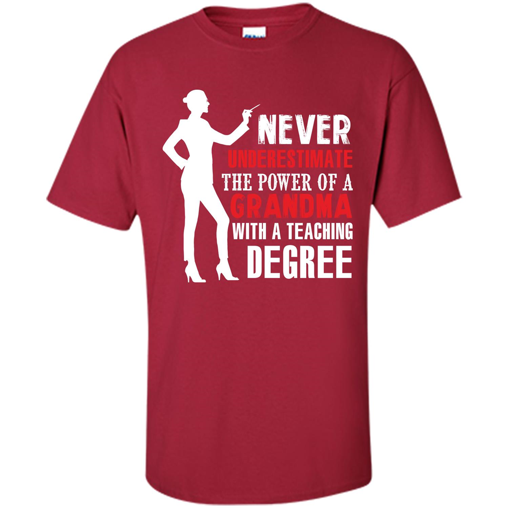 Grandma Teacher T-shirt The Power Of A Grandma With A Teaching Degree Cardinal
