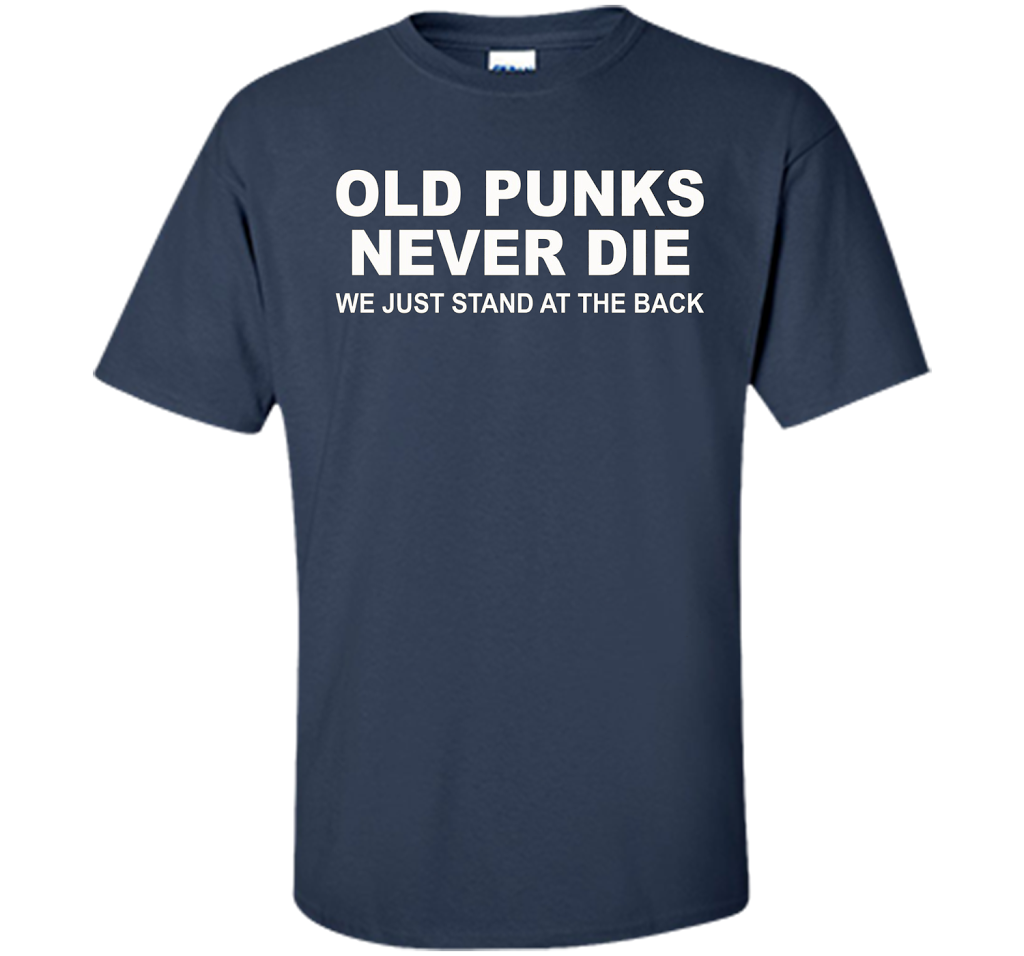 Old Punks Never Die We Just Stand At The Back T-shirt Navy