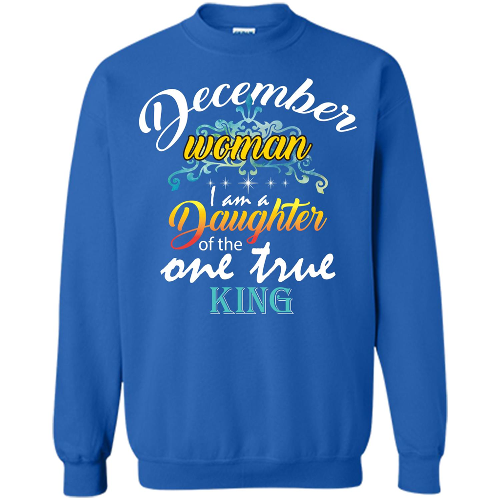 December Woman I Am A Daughter Of The One True King T-shirt Royal