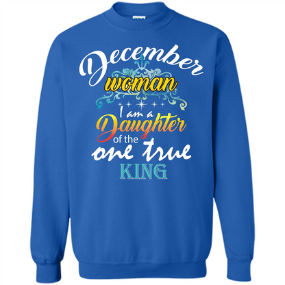 December Woman I Am A Daughter Of The One True King T-shirt Royal