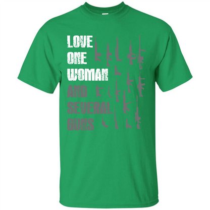 Gun T-shirt Love One Woman And Several Guns T-shirt Irish Green