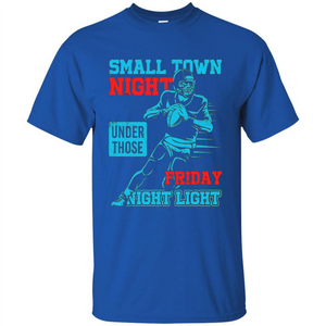 Small Town Night Under Those Friday Night Light T-shirt