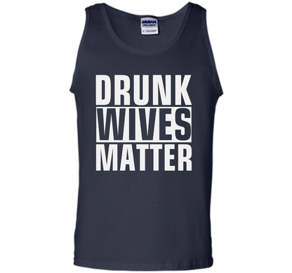 Wife T-shirt Drunk Wives Matter T-shirt Navy