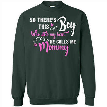 Mommy T-shirt So There's This Boy Who Stole My Heart He Calls Me Mommy Forest Green