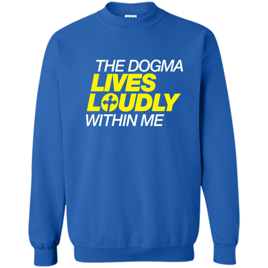 Dogma Lives Loudly Within Me Catholic Conservative T-Shirt Royal