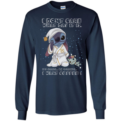 Coffee T-shirt I Don't Care What Day It Is It's Early I Want Coffee T-shirt
