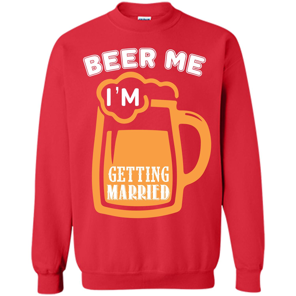 Beer T-shirt Beer Me Iäó»m Getting Married Red