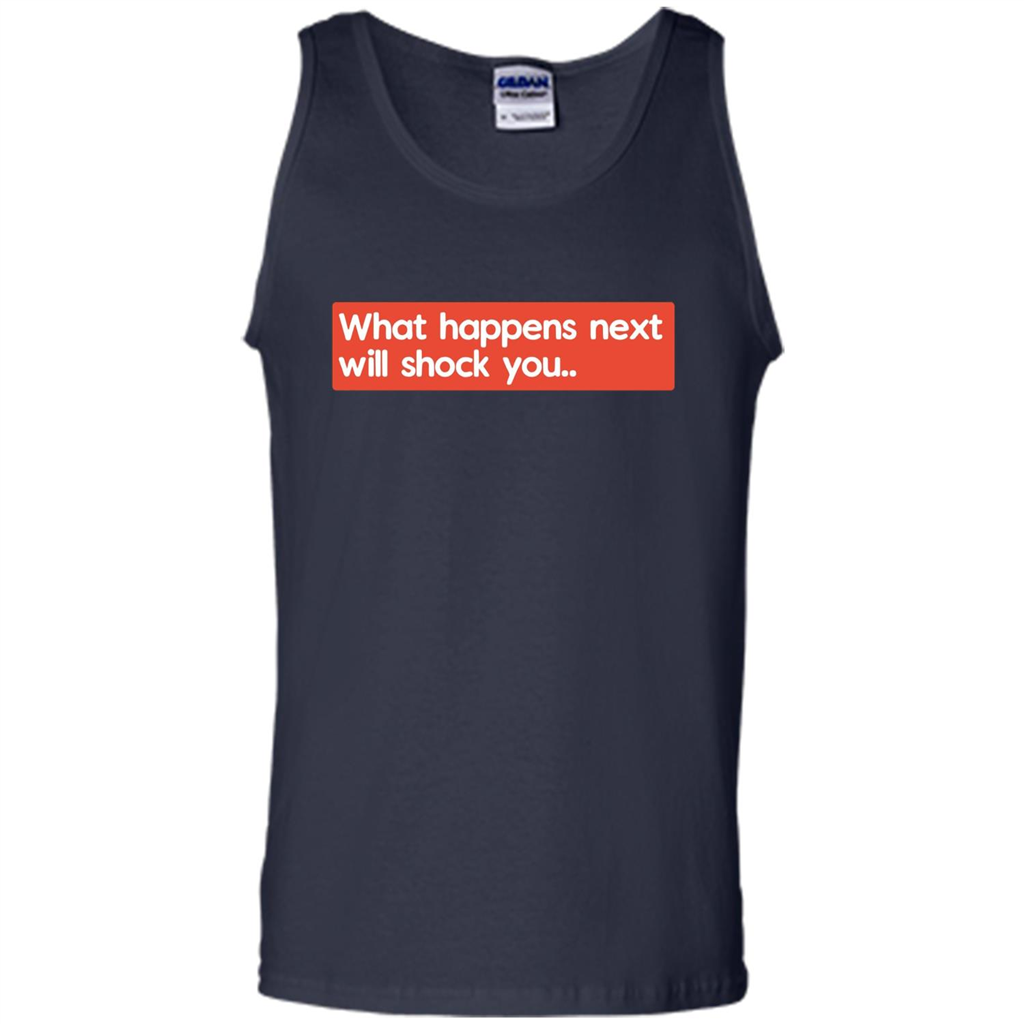 What Happens Next Will Shock You T-shirt Navy