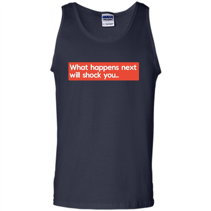 What Happens Next Will Shock You T-shirt Navy
