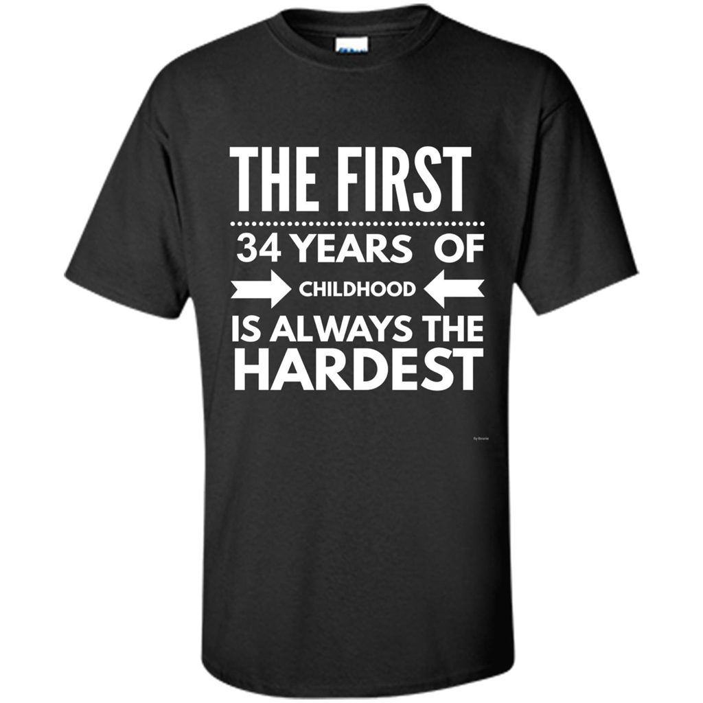 Funny 34 Year Old Birthday T-shirt Is Always The Hardest