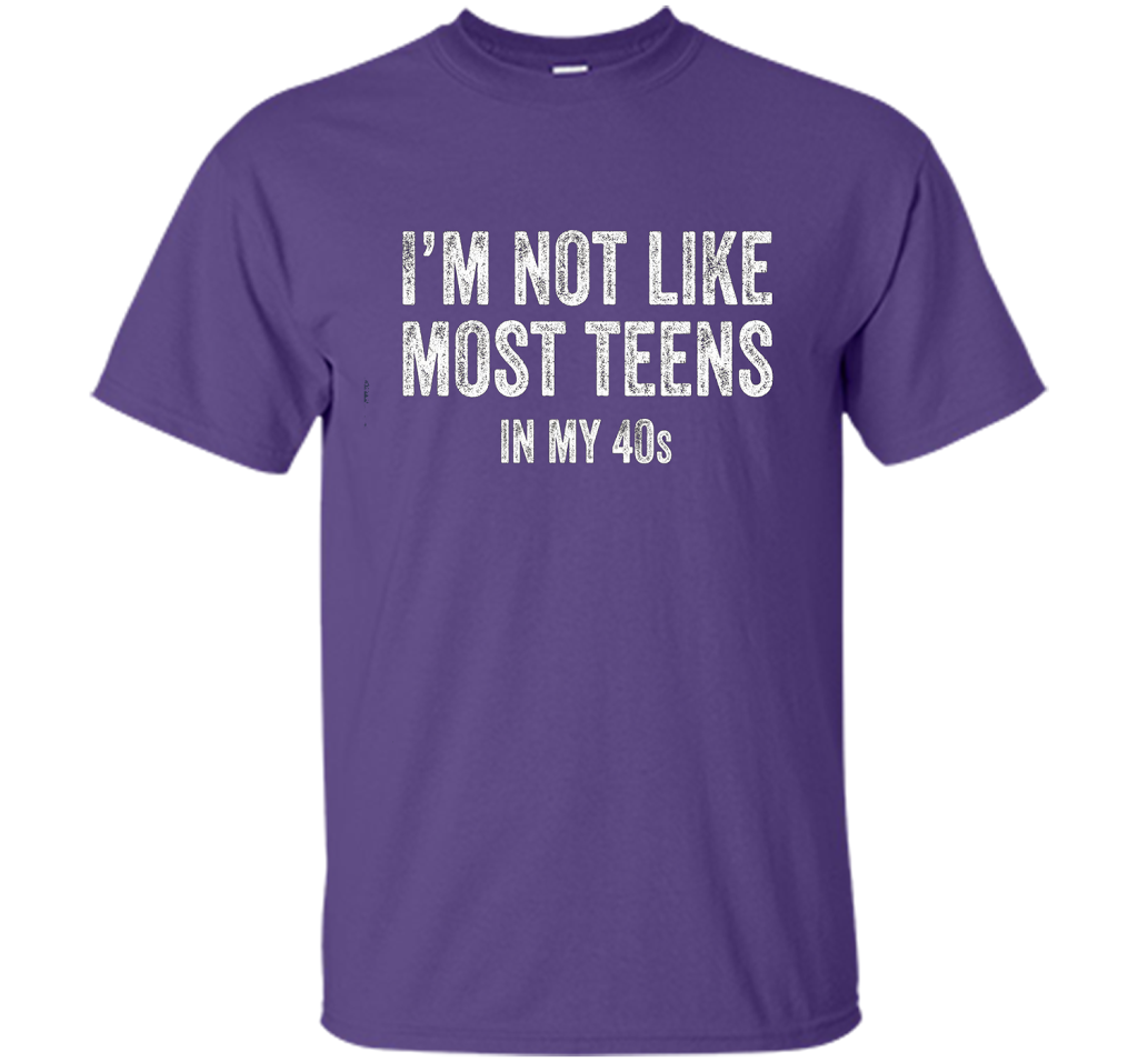 I'm Not Like Most Teens In My 40s T-shirt Purple