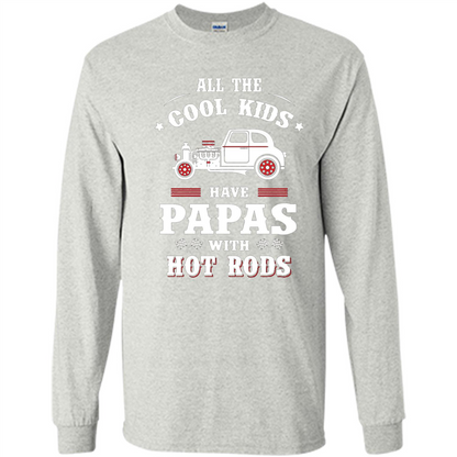 Fathers Day T-shirt Cool Kids Have Papas With Hot Rods Ash