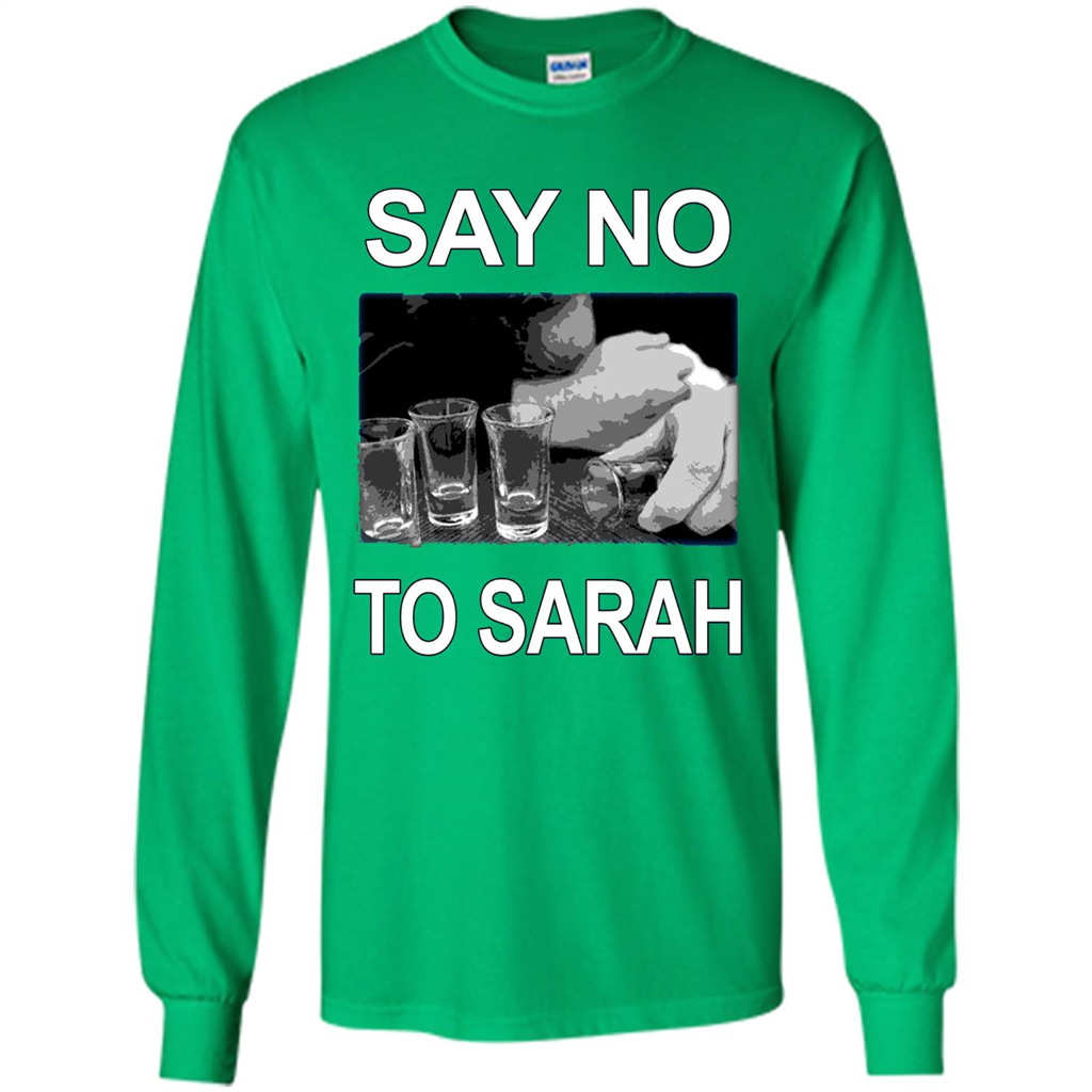 Say No To Sarah T-shirt Irish Green