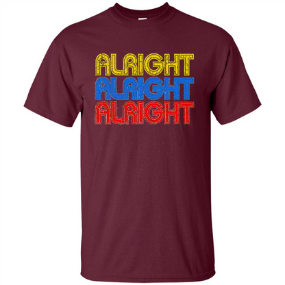 Alright Alright Alright T-shirt Maroon