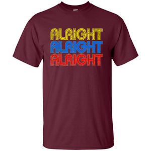 Alright Alright Alright T-shirt