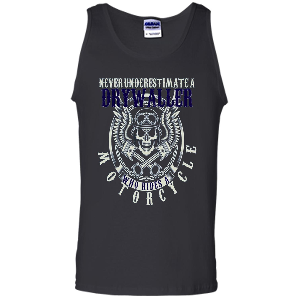 Never Underestimate A Drywaller Who Rides Motorcycles T-shirt Black