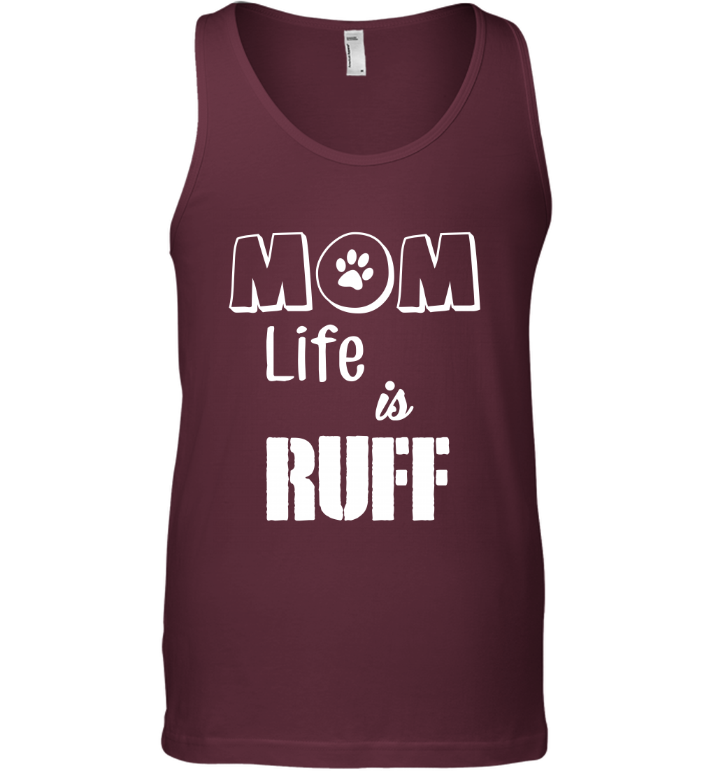 Mom Life Is Ruff Shirt Mommy Shirt Tank Top Tank Top Maroon
