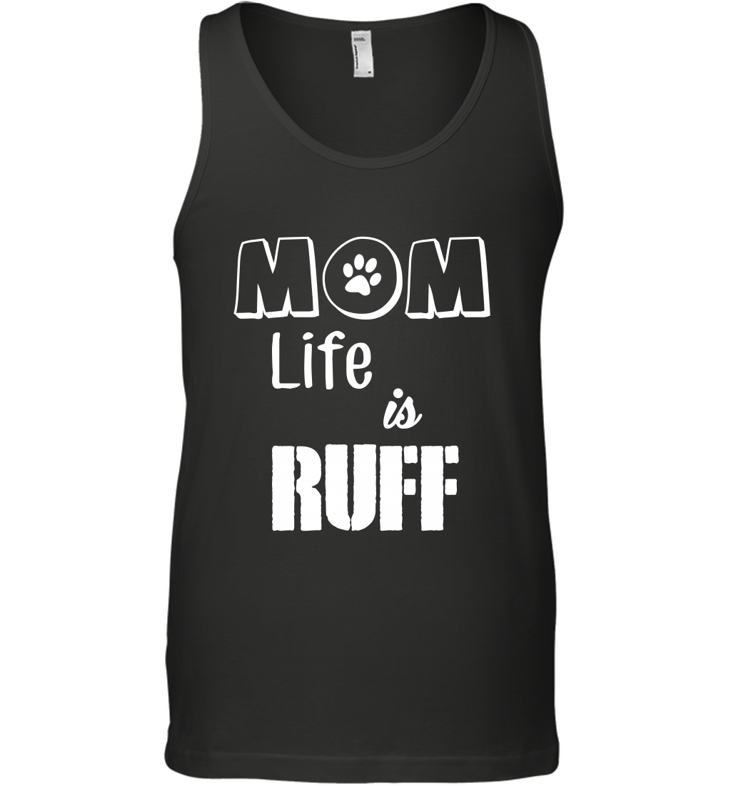Mom Life Is Ruff Shirt Mommy Shirt Tank Top Tank Top Black