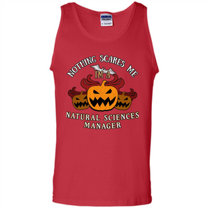 Nothing Scares Me I'm Natural Sciences Manager T-shirt