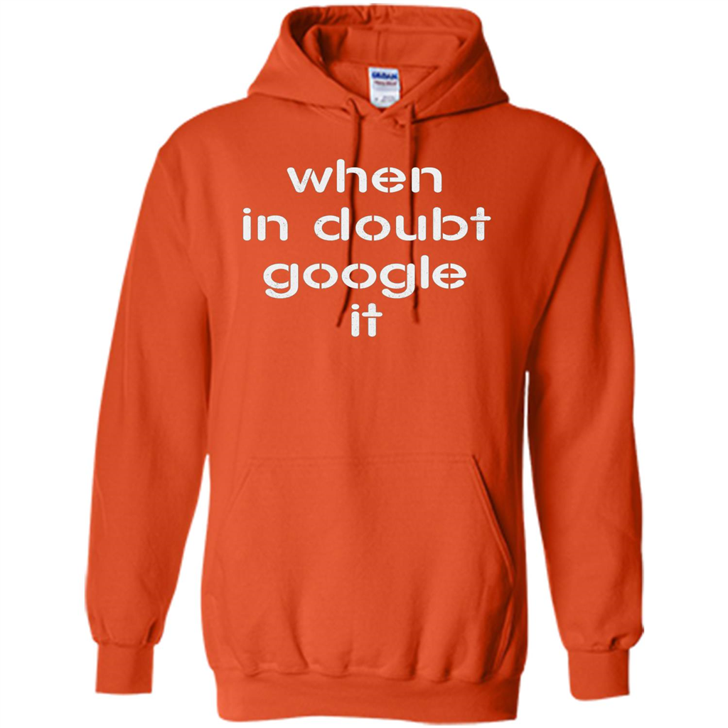 When In Doubt Google It T-shirt Orange