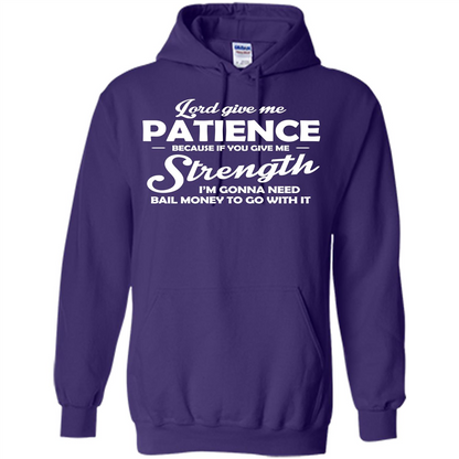 Lord Give Me Patience Because T-shirt Purple