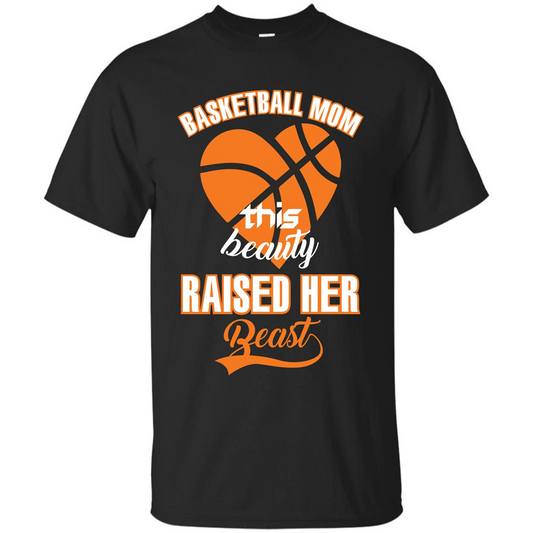 Basketball Mom This Beauty Raised Her Beast T-shirt Black