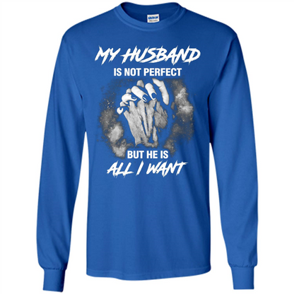 Wife T-shirt My Husband Is Not Perfect But He Is All I Need